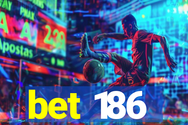 bet 186