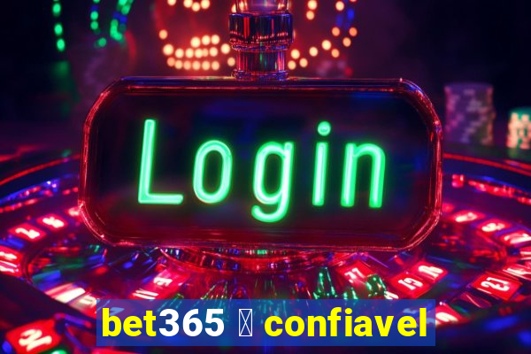 bet365 茅 confiavel