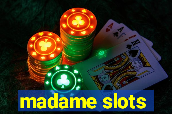 madame slots