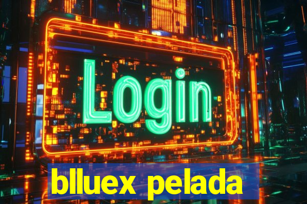 blluex pelada