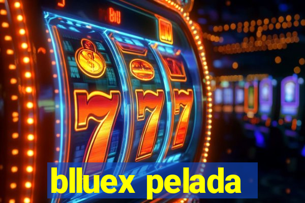 blluex pelada