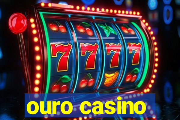 ouro casino