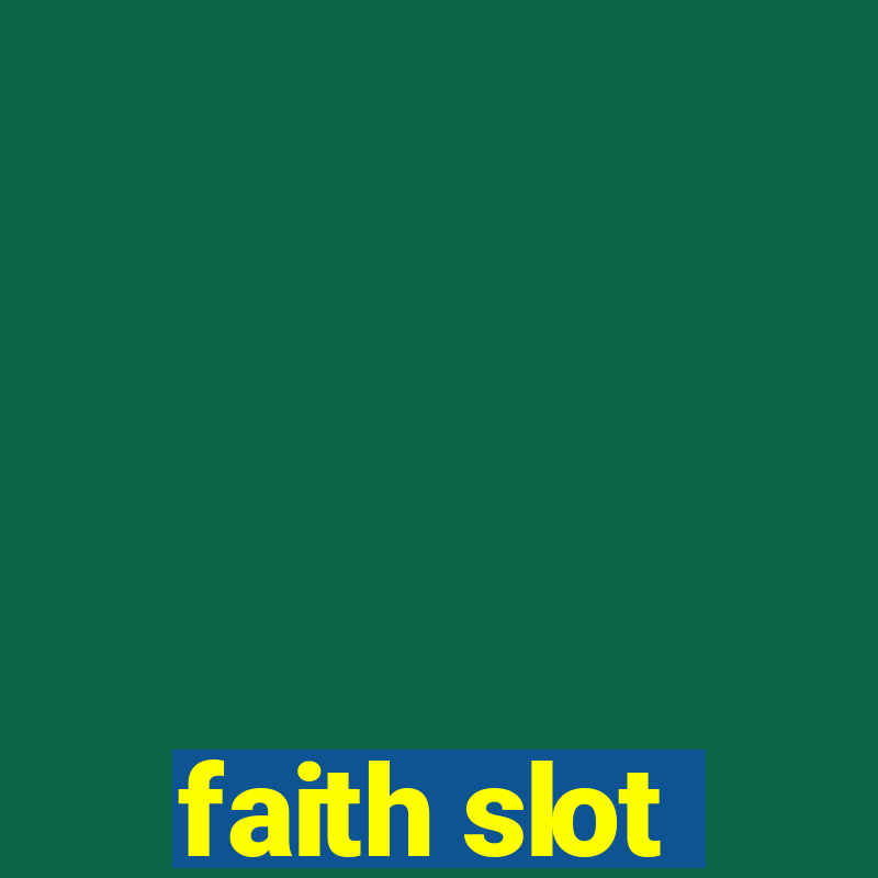 faith slot