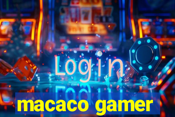 macaco gamer