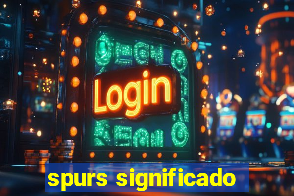 spurs significado