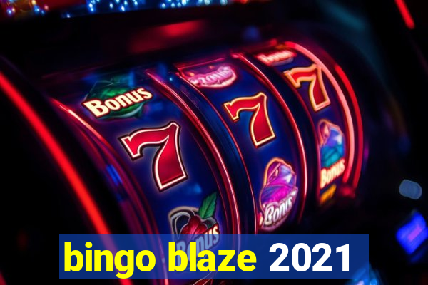 bingo blaze 2021