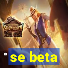 se beta