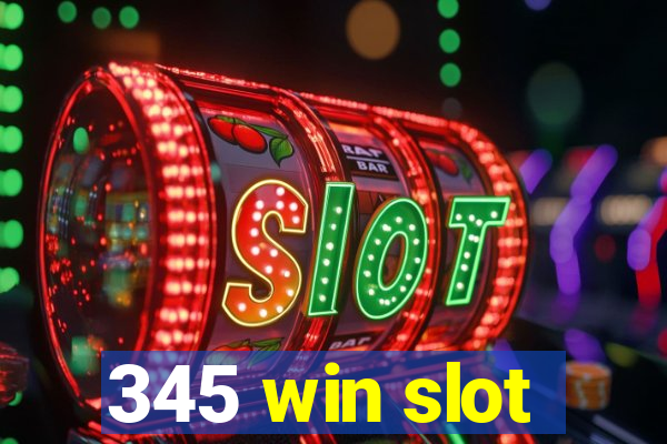 345 win slot