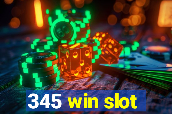 345 win slot