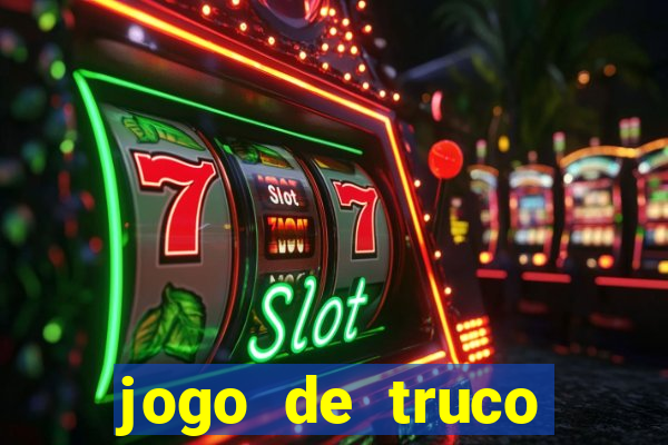 jogo de truco gr谩tis 360