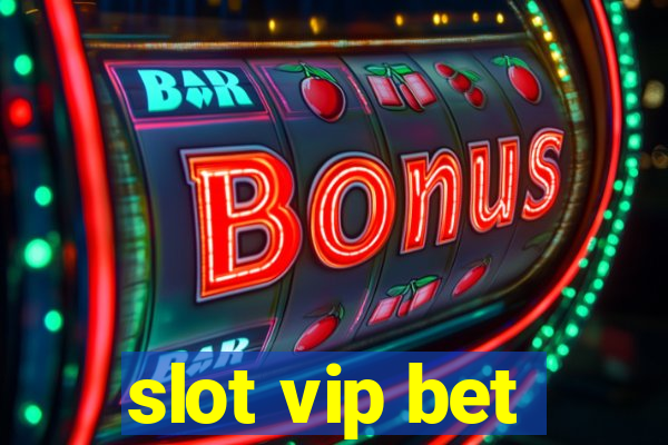 slot vip bet