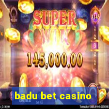 badu bet casino