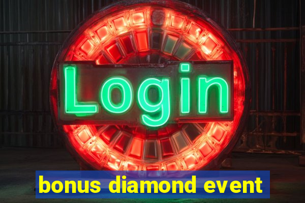 bonus diamond event