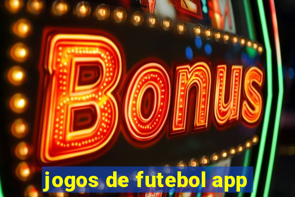 jogos de futebol app