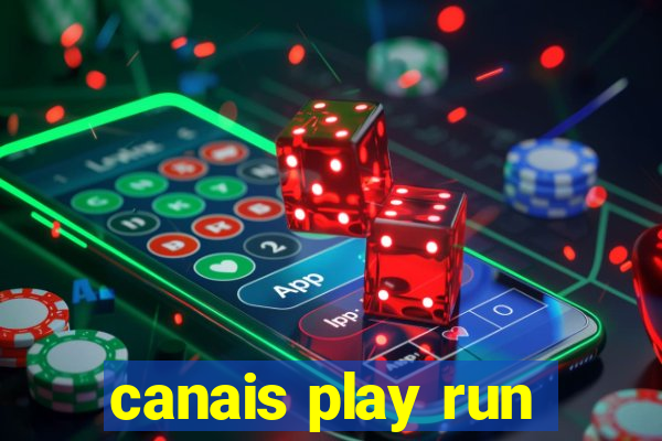 canais play run