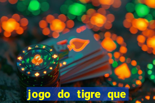 jogo do tigre que ja vem com bonus