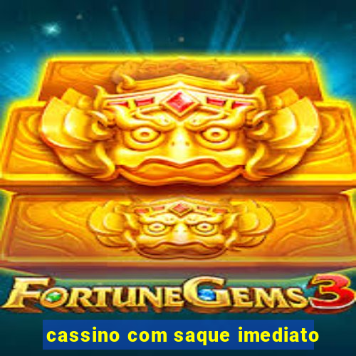 cassino com saque imediato