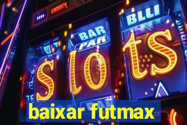 baixar futmax