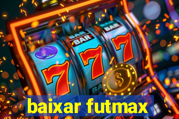 baixar futmax