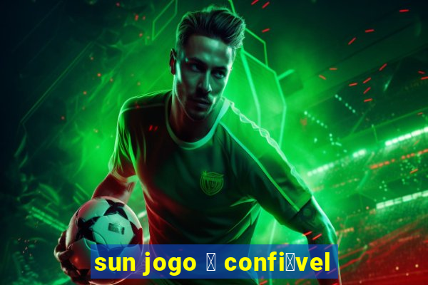 sun jogo 茅 confi谩vel