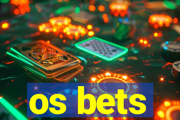 os bets