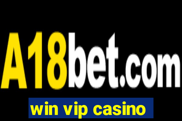 win vip casino