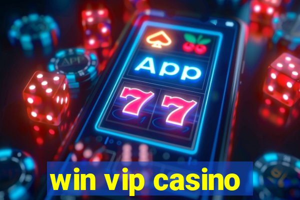 win vip casino