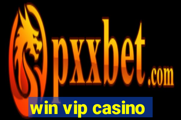 win vip casino