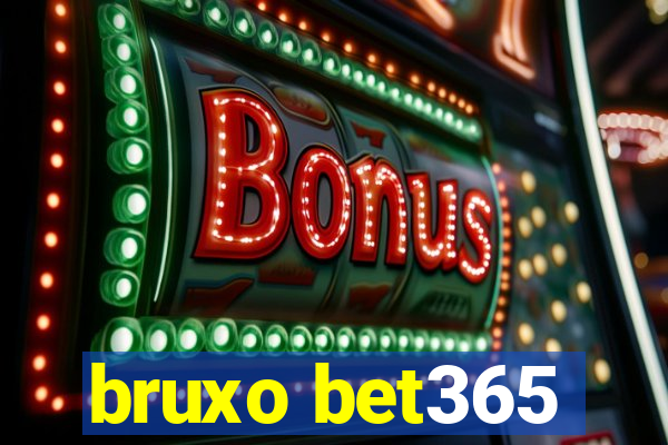 bruxo bet365