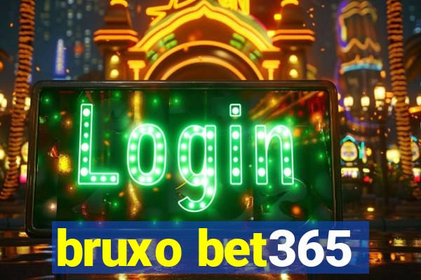 bruxo bet365