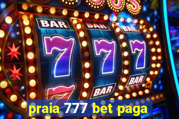 praia 777 bet paga