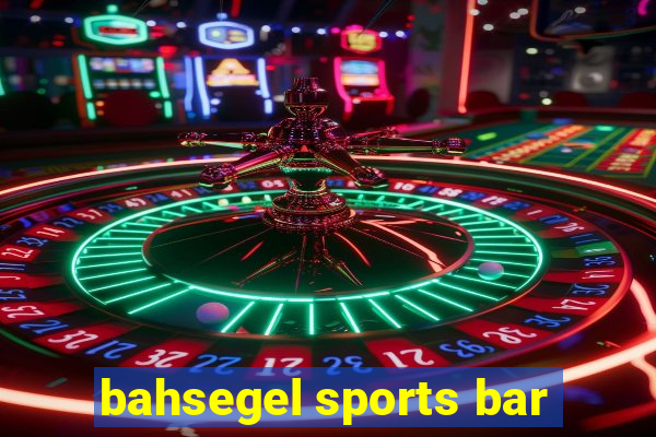 bahsegel sports bar