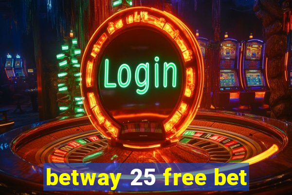 betway 25 free bet