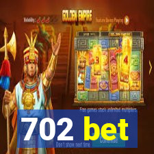 702 bet