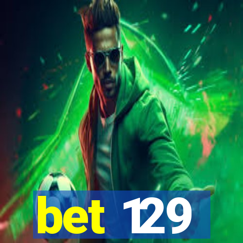 bet 129