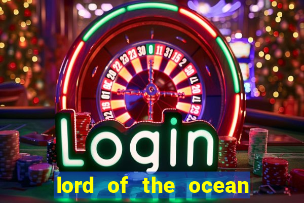 lord of the ocean online slot