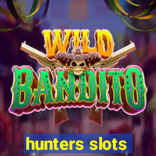 hunters slots