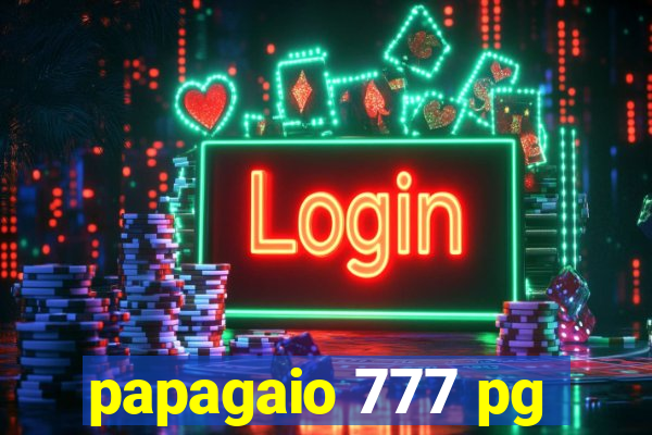 papagaio 777 pg