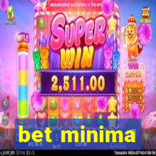 bet minima