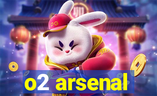 o2 arsenal