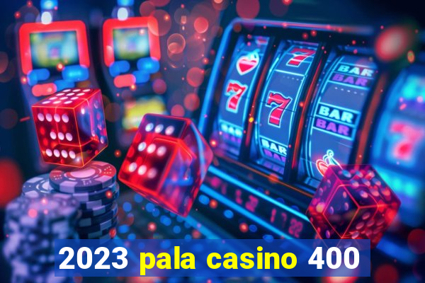 2023 pala casino 400