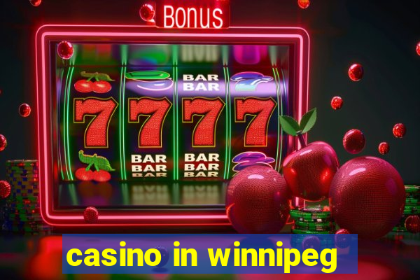 casino in winnipeg