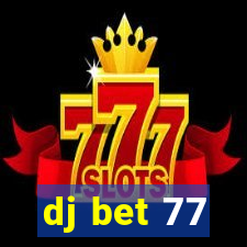 dj bet 77