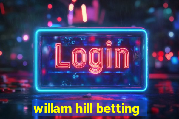 willam hill betting