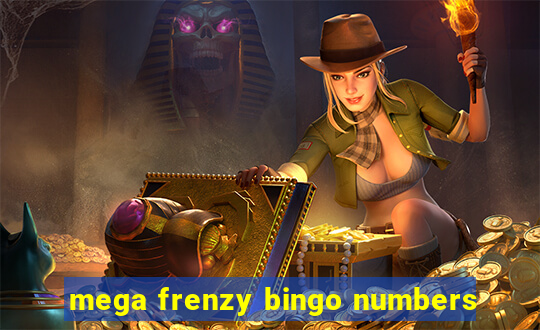 mega frenzy bingo numbers