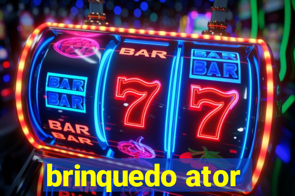 brinquedo ator