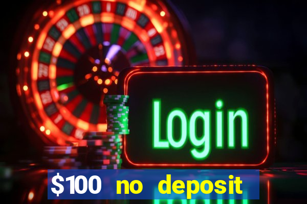 $100 no deposit casino bonus codes