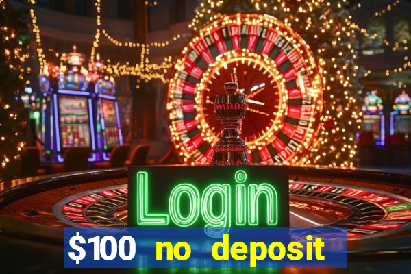 $100 no deposit casino bonus codes