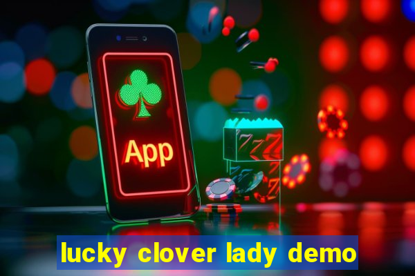 lucky clover lady demo