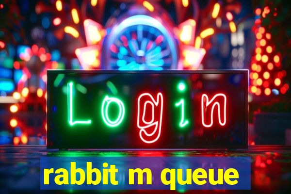 rabbit m queue